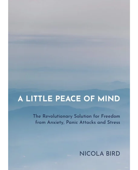 Forsidebillede til bogen "A Little Peace of Mind: The Revolutionary Solution for Freedom from Anxiety, Panic Attacks and Stress" skrevet af Nicola Bird.