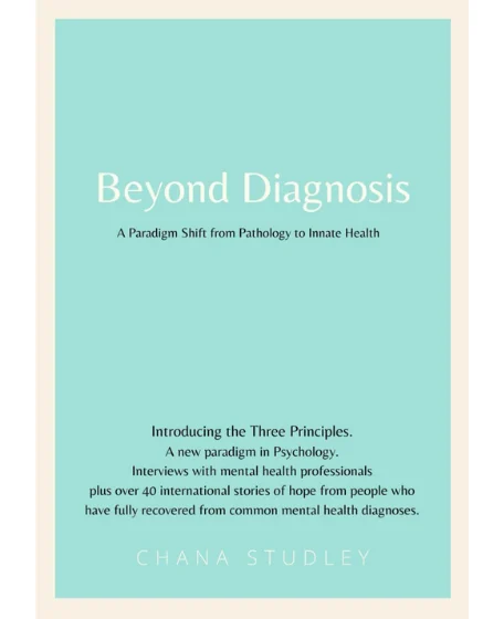 Forsidebillede til bogen "Beyond Diagnosis A paradigm shift from pathology to innate health" skrevet af Chana Studley.