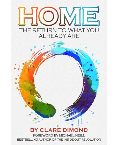Forsidebillede af bogen "HOME: The return to what you already are" som er skrevet af Clare Dimond.