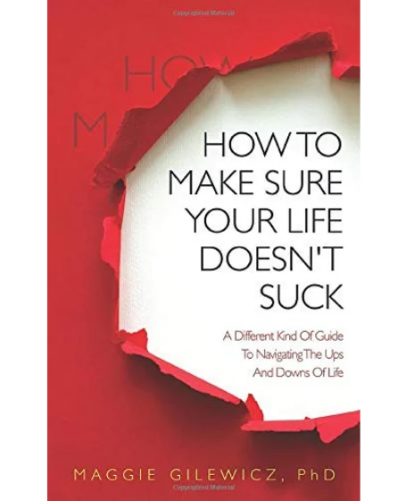 Forsidebillede til bogen "How To Make Sure Your Life Doesn’t Suck" skrevet af Maggie Gilewicz