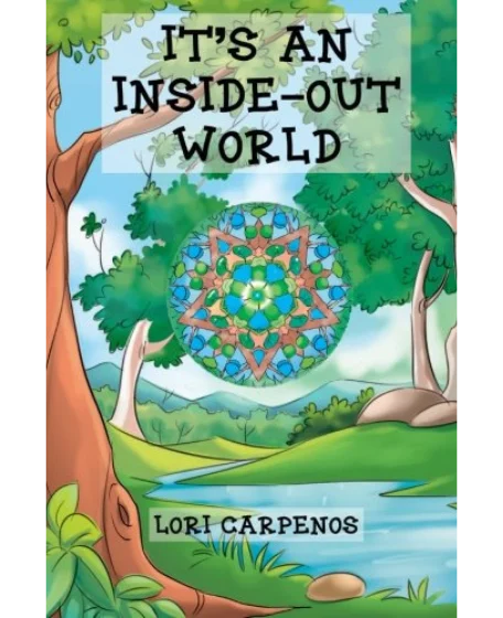 Forsidebillede til bogen "It's an inside-out world" skrevet af Lori Carpenos.