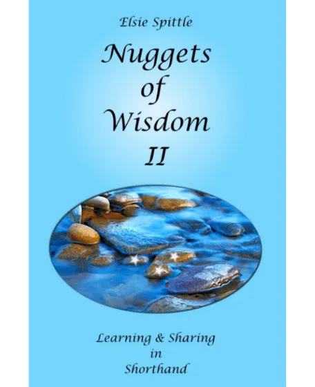 Forsidebillede til bogen "Nuggets of Wisdom II: Learning and Sharing in Shorthand" skrevet af Elsie Spittle.