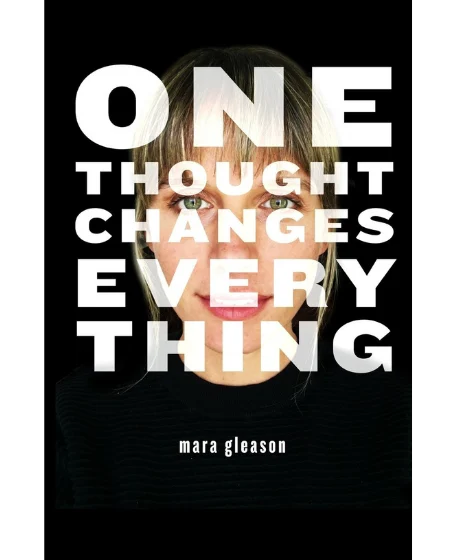 Forsidebillede til bogen "One thought changes everything" skrevet af Mara Gleason.