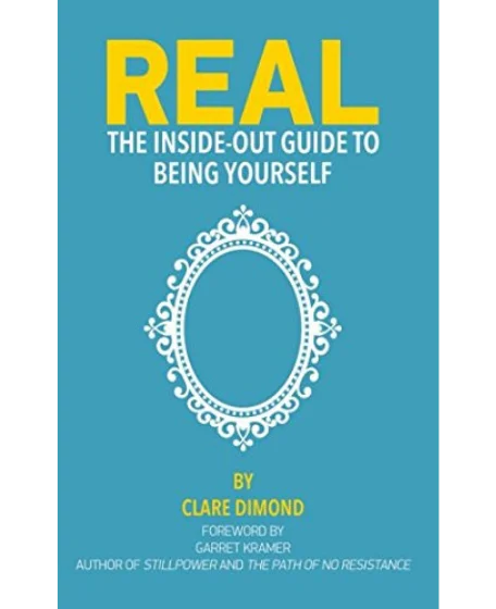 Forsidebillede til bogen "REAL: The inside-out guide to being yourself" skrevet af Clare Dimond