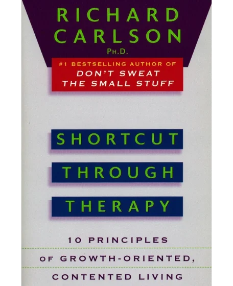 Forsidebillede af bogen "Shortcut through Therapy: Ten Principles of Growth-Oriented, Contented Living" skrevet af Richard Carlson