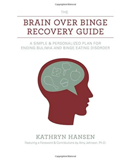Forsidebillede til bogen "The Brain over Binge Recovery Guide: A Simple and Personalized Plan for Ending Bulimia and Binge Eating Disorder" skrevet af Kathryn Hansen.