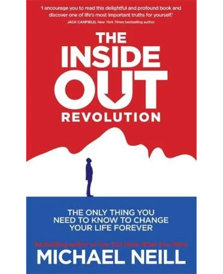 Forsidebillede til bogen "The Inside-Out Revolution: The Only Thing You Need to Know to Change Your Life Forever" af Michael Neill.