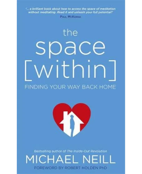 Forsidebillede til bogen "The Space Within: Finding Your Way Back Home" skrevet af Michael Neill.