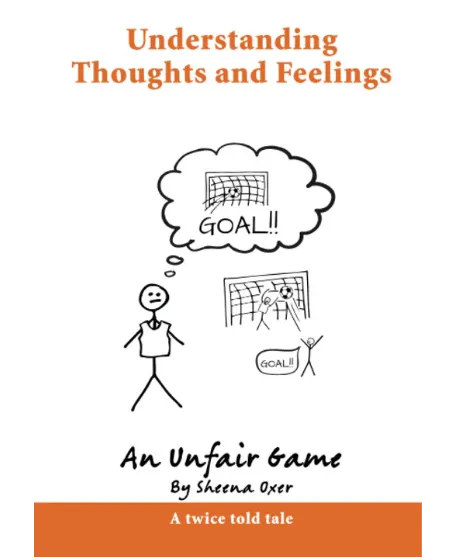 Forside til bogen "Understanding Thoughts and Feelings: An Unfair Game: A twice told tale"