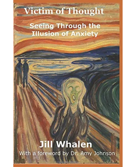 Forsidebillede til bogen "Victim of Thought: Seeing Through the Illusion of Anxiety" skrevet af Jill Whalen.