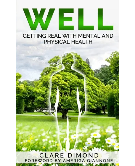 Forsidebillede til bogen "WELL: Getting real with physical and mental health" som er skrevet af Clare Dimond.