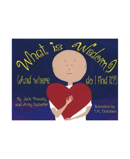 Forsidebillede til bogen "What is Wisdom (and Where Do I Find It)?" skrevet af Jack Pransky.